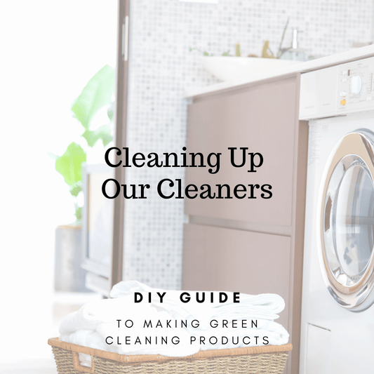 front cover of a book called cleaning up a cleaners which is a DIY guide to making green cleaning products